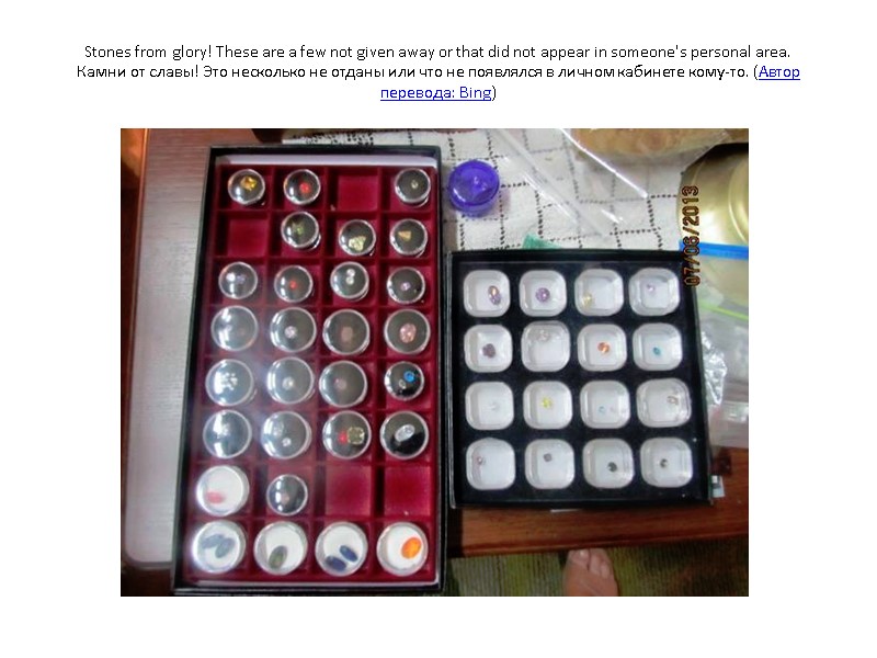 Stones from glory! These are a few not given away or that did not